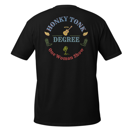 "Honky Tonk Degree" Bryce Beene One Woman Show T-Shirt
